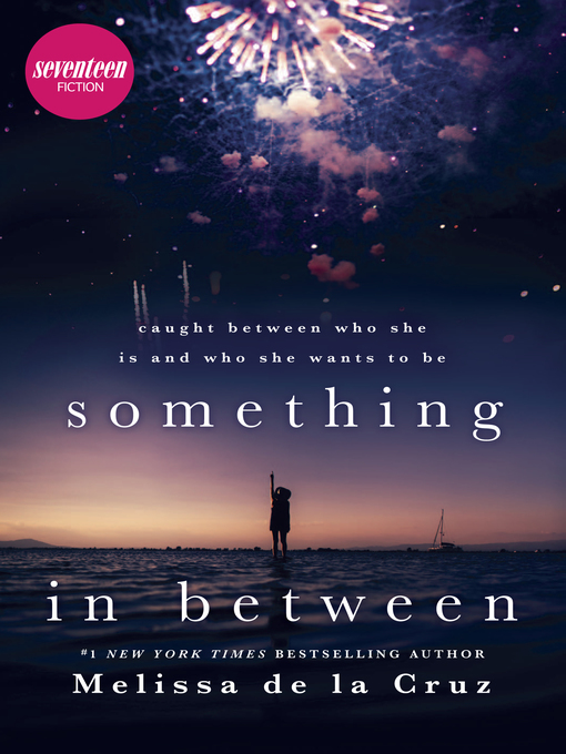 Title details for Something in Between by Melissa de la Cruz - Available
